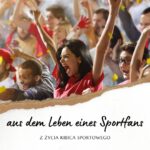 aus dem Leben eines Sportfans – z życia kibica sportowego