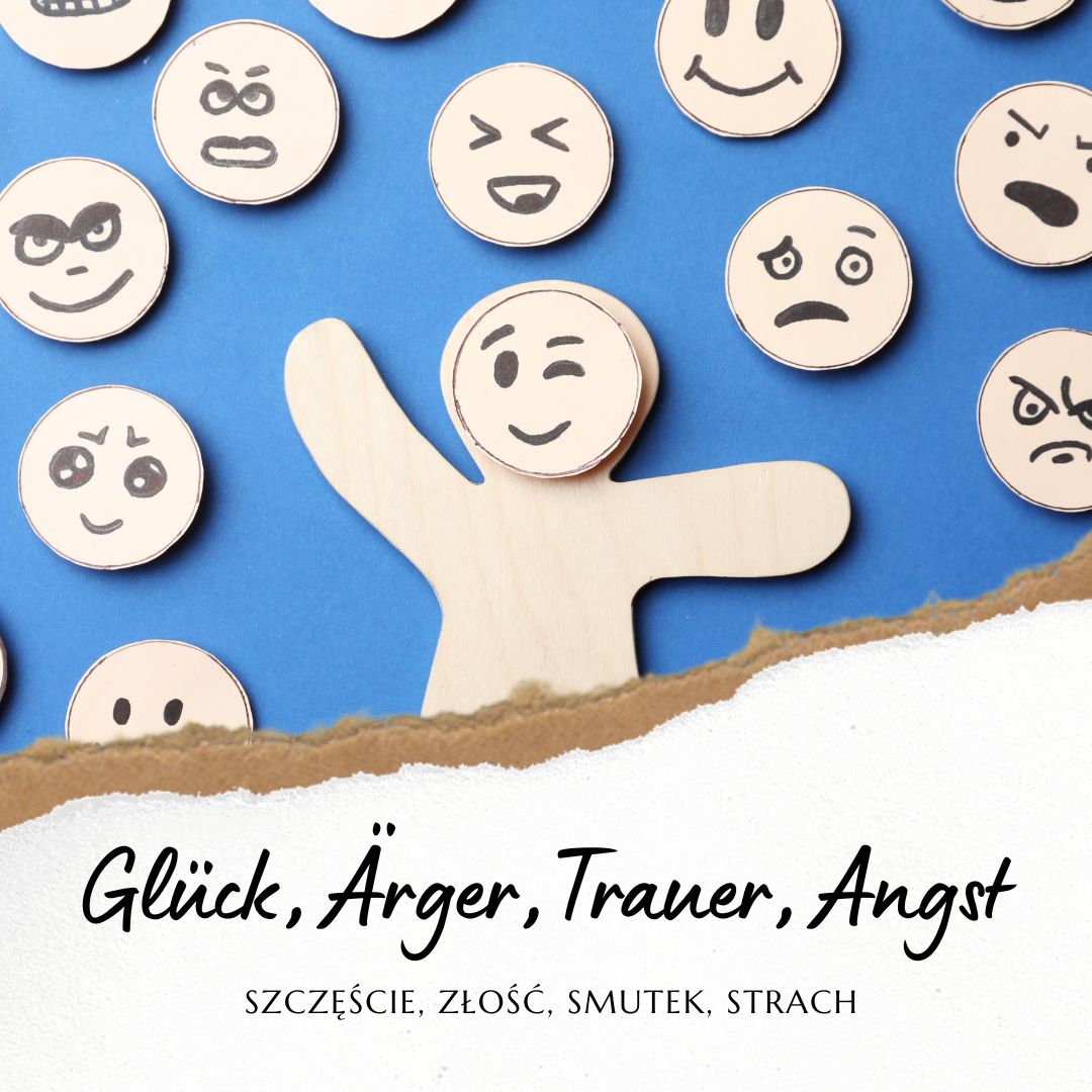 Glück, Ärger, Trauer, Angst – szczęście, złość, smutek, strach